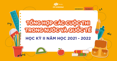 Tổng hợp các cuộc thi trong nước và quốc tế học kỳ II năm học 2021-2022