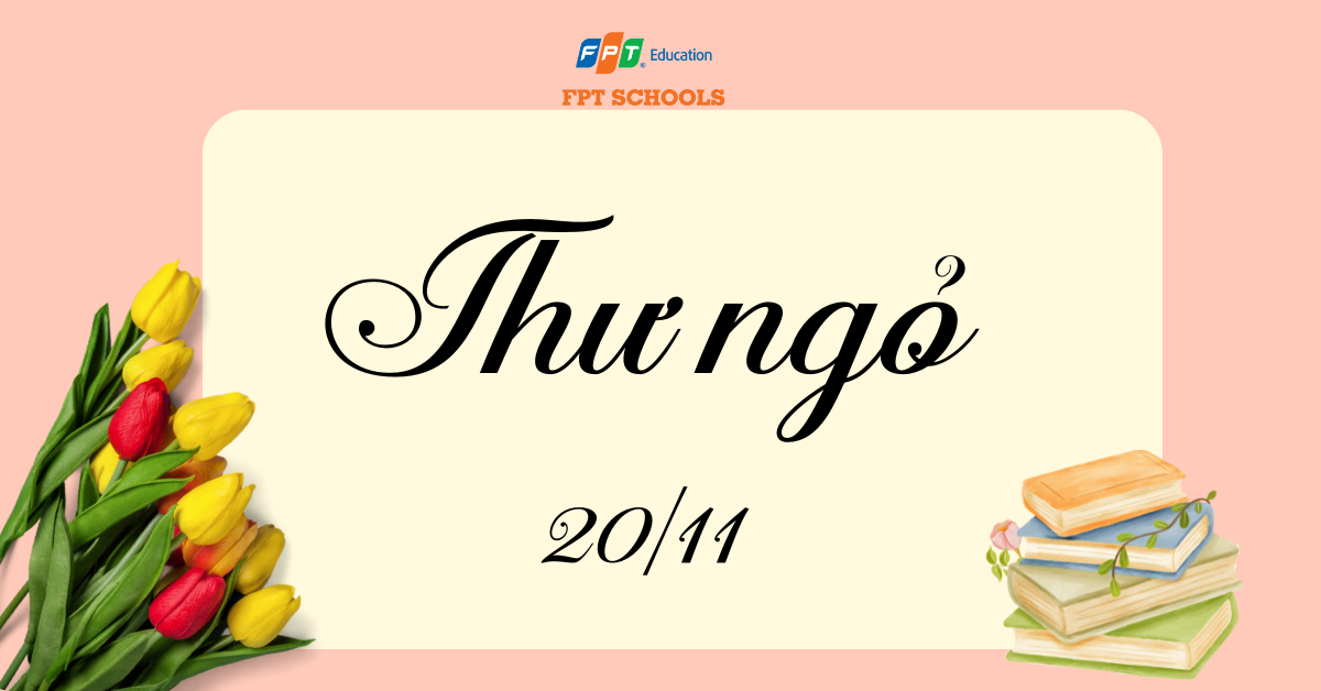 Thư Ngỏ Tri Ân Ngày Nhà Giáo Việt Nam 20/11 – Trường Tiểu Học & Thcs Fpt