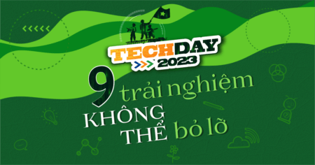 Khám phá 9 trải nghiệm không thể bỏ lỡ tại Techday 2023