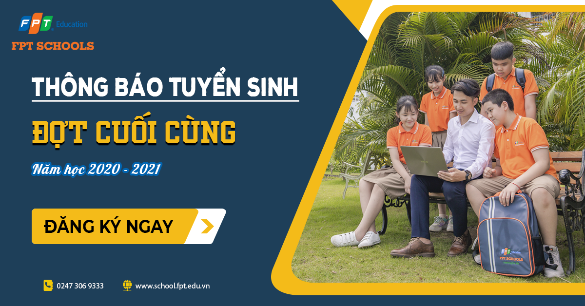 Ấn vào ảnh để đăng ký tuyển sinh đợt cuối cùng năm học 2020 - 2021 FPT Schools